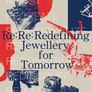 Re:Re: Redefining Jewellery for Tomorrow