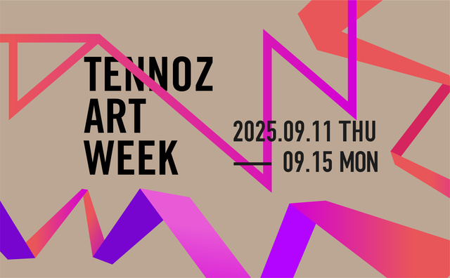 TENNOZ ART WEEK 2025